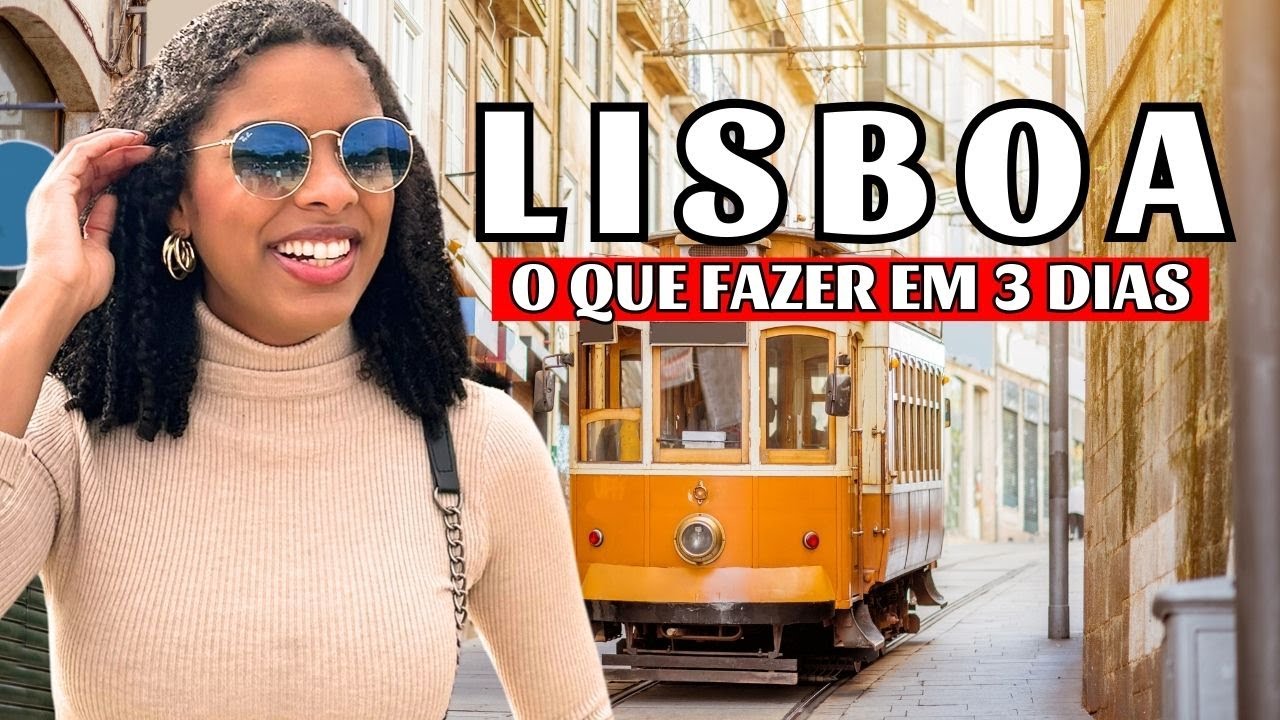 PORTUGAL: O que fazer em LISBOA em 3 dias? |  ROTEIRO COMPLETO COM VALORES | LISBOA PORTUGAL