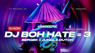 Download lagu DJ ACEH BOH HATE - 3 BERGEK || RAFIQI  || JUNGLE DUTCH 😎😉 mp3