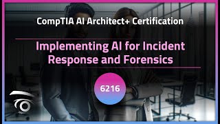 Implementing AI for Incident Response and Forensics | Exclusive Lesson