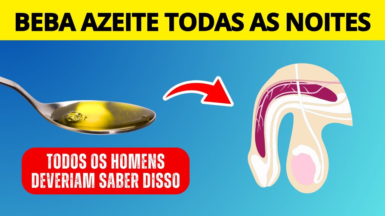 Porque os Homens PRECISAM Beber Azeite Antes de Dormir: Guia Completo
