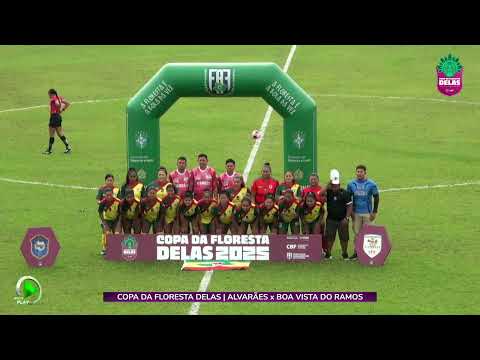 AO VIVO: COPA DA FLORESTA DELAS 2025 | ALVARÃES X BOA VISTA DO RAMOS