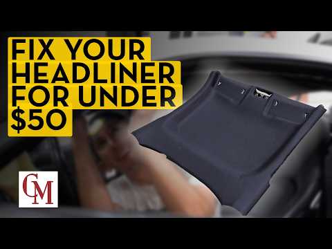 How to Replace Your Car’s Headliner for Less Than $50