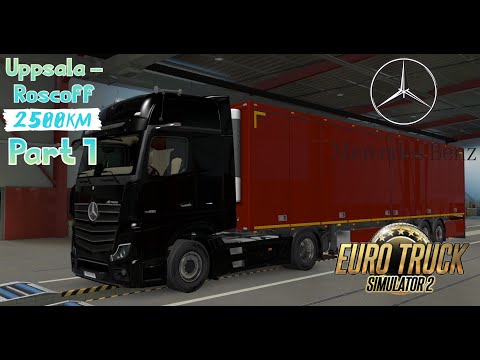 ETS 2 1.42 | Mercedes Benz Actros 1863 MP5 | Uppsala - Roscoff 2500km Full Trip Part 1