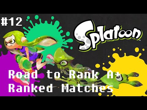 Splatoon - Road to Rank A+ [Episode 12] Keeping the winning streak going!