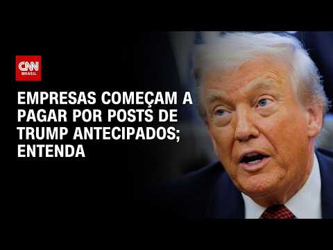Empresas começam a pagar por posts de Trump antecipados; veja análise | CNN PRIME TIME
