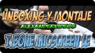 Video thumbnail for Unboxing Y Montaje De The T.Bone MICSCREEN LE by Alexander Videos