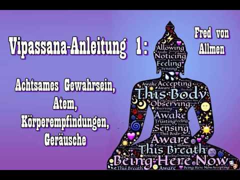 Vipassana-Anleitung 1: Achtsames Gewahrsein, Atem, Körperempfindungen, Geräusche - Fred von Allmen