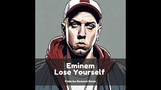 Eminem - Lose Yourself (Federico Romanzi Remix)