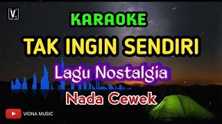 Download lagu TAK INGIN SENDIRI - KARAOKE | NADA WANITA mp3 Download lagu TAK INGIN SENDIRI - KARAOKE | NADA WANITA mp3