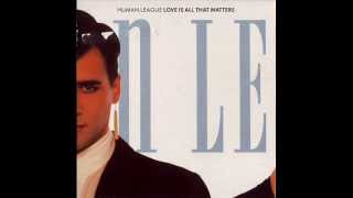 Human League - Love Is All That Matters (Club Mix)
