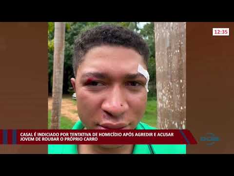 Casal é indiciado por tentativa de homicídio e acusar jovem de roubar próprio carro 28 01 2022