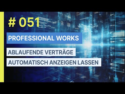 #051 Ablaufende Verträge automatisch anzeigen lassen und nachhalten