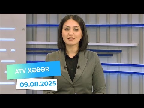 Atv xəbər 20:30 - 09.08.2025