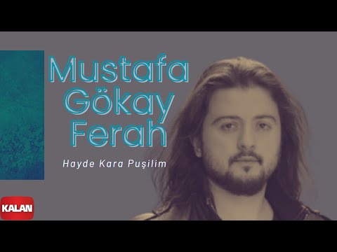 Mustafa Gökay Ferah - Hayde Kara Puşilim I Karadeniz'e Kalan II © 2014 Kalan Müzik