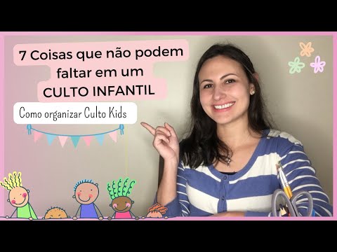 Como organizar um Culto Infantil | 7 Coisas que não podem faltar em um Culto Kids!