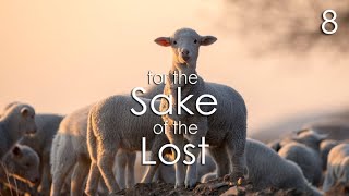 For the Sake of the Lost - 8