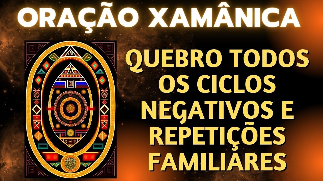 👨‍👩‍👧‍👦QUEBRA DE LAÇOS ENERGÉTICOS COM OS ERROS DOS ANTEPASSADOS - ORAÇÃO XAMÂNICA DE CURA