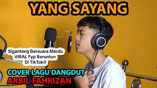 Download lagu Yang Sayang Cover Lagu Dangdut - Arbil Fahrizan mp3 Download lagu Yang Sayang Cover Lagu Dangdut - Arbil Fahrizan mp3