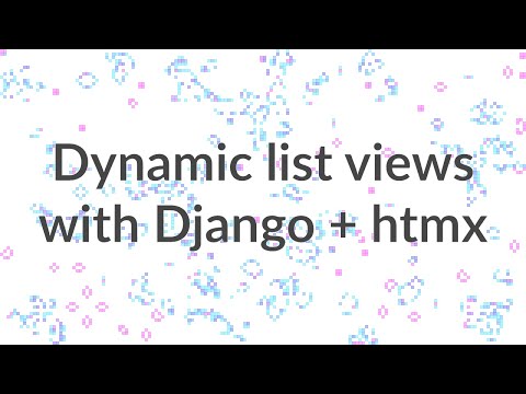 Dynamic list views with Django and htmx