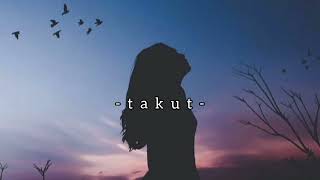 Download lagu Takut - idgitaf - (takut tambah dewasa) mp3