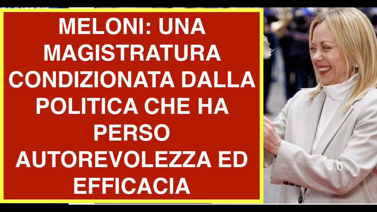 MELONI: UNA MAGISTRATURA CONDIZIONATA DALLA POLITICA CHE HA PERSO AUTOREVOLEZZA ED EFFICACIA