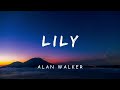 Lily - Alan Walker (LYRICS)
