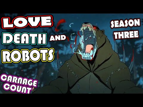 Love, Death and Robots Season Three (2022) Carnage Count