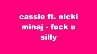cassie ft. nicki minaj - fuck you silly
