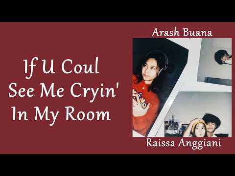 If U Could See Me Cryin' In My Room ~ Arash Buana & Raissa Anggiani (LirikTerjemahan)