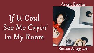 Download lagu If U Could See Me Cryin' In My Room ~ Arash Buana & Raissa Anggiani (LirikTerjemahan) mp3