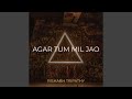 Agar Tum Mil Jao