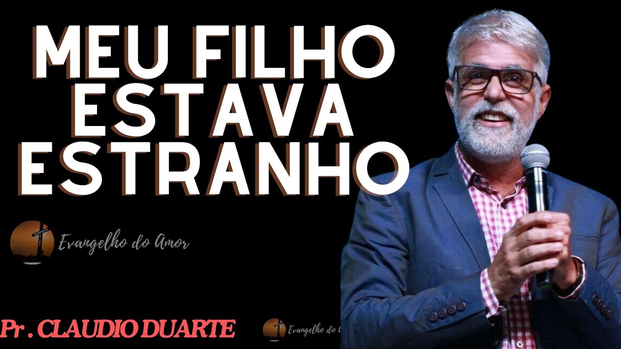 MEU FILHO ESTAVA ESTRANHO  PASTOR CLAUDIO DUARTE