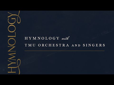 Hymnology LIVE In Concert | Featuring The Master's University Orchestra and Singers