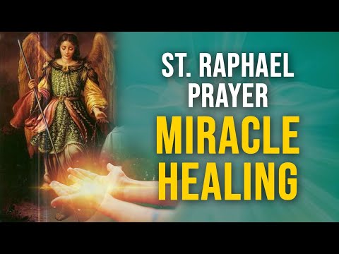 Prayer to St  Raphael for Healing, Cure, Sickness, Cleansing & Ailments