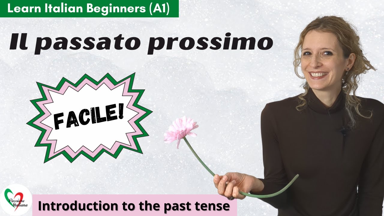 40. Learn Italian Beginners (A1):  Il passato prossimo- Introduction to the past tense