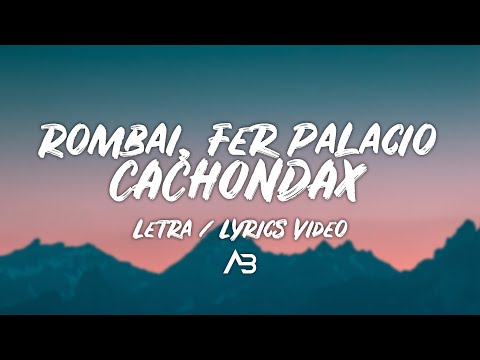 Rombai, Fer Palacio - CACHONDAX (Letra / Lyrics Video)
