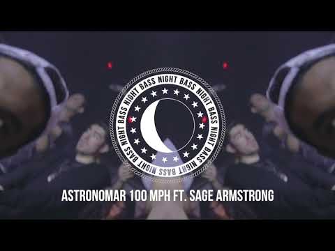 Astronomar - 100 MPH ft. Sage Armstrong