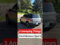3 Annoying Things About The 2024 Ford Bronco Sport Free Wheeling Carbuying Carreview Suv Ford