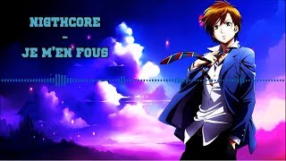 Nightcore - Je m&#39;en fous [Ridsa]