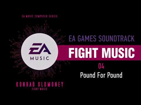 EA Games Soundtrack: Fight Music - Pound For Pound (by Konrad OldMoney)