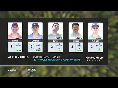2017 Rocky Mountain Championships Round 1 Part 2 Dietrich, Leiviska, Keegan, McBride, Rovere