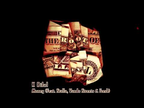 K Bilal - Money (Feat. Stalla, Vando Streets & freSh Siifu)