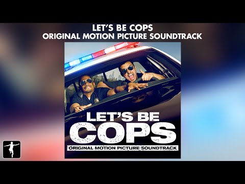 Let's Be Cops - Official Soundtrack Preview | Lakeshore Records