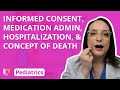 Informed Consent, Med Admin, Hospitalization, & Concept of Death - Pediatric Nursing | @LevelUpRN