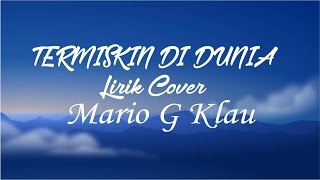 Download lagu TERMISKIN DI DUNIA | COVER MARIO G KLAU | LIRIK mp3