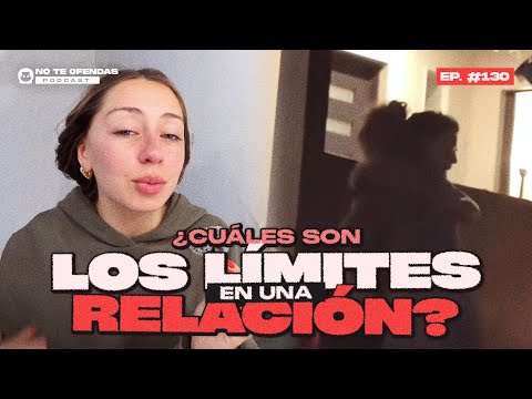 No Te Ofendas/Ep 130: Los limites en una relación y hasta donde se puede llegar a soportar.