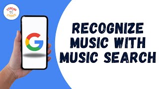 HOW TO RECOGNIZE MUSIC WITH GOOGLE MUSIC SEARCH