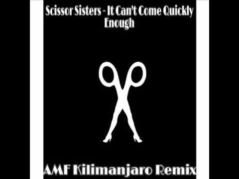 Scissor Sisters - It Can't Come Quickly Enough (AMF Kilimanjaro)