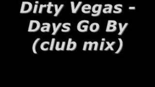 Dirty Vegas - Days Go By (club mix)