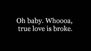 True Love is Broke (Lyrics) - The AKAs